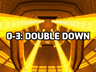 0-3: Double Down