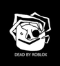 Dead by Roblox