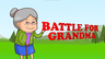 Battle for Grandma