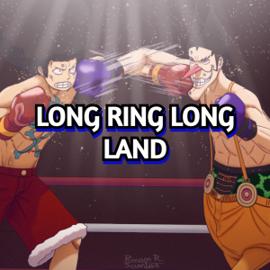 Long Ring Long Land