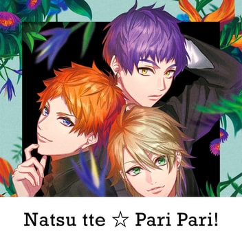Natsu tte ☆ Pari Pari!