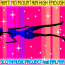 AIN'T NO MOUNTAIN HIGH ENOUGH