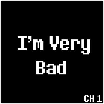 I'm Very Bad