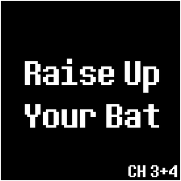 Raise Up Your Bat