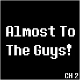 Almost To The Guys!