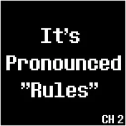 It's Pronounced "Rules"