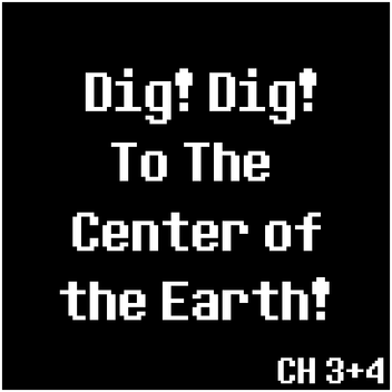 Dig! Dig! To The Center of the Earth!
