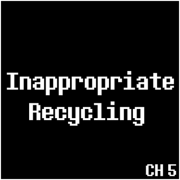 Inappropriate Recycling