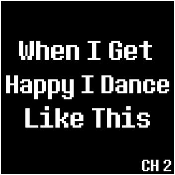 When I Get Happy I Dance Like This