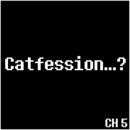 Catfession...?