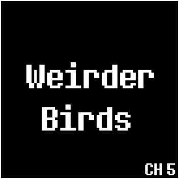 Weirder Birds