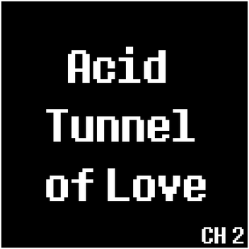 Acid Tunnel of Love